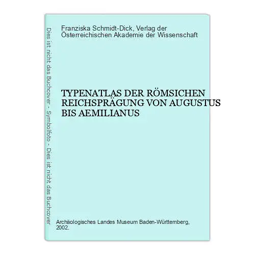 57 Schmidt-Dick TYPENATLAS  RÖMSICHEN REICHSPRÄGUNG VON AUGUSTUS BIS AEMILIANUS