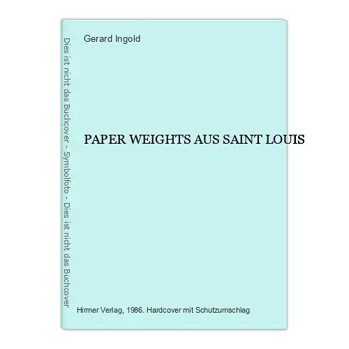 7392 Gerard Ingold PAPER WEIGHTS AUS SAINT LOUIS HC +Abb