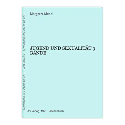 7365 Mead JUGEND U SEXUALITÄT IN PRIMITIVEN GESELLSCHAFTEN I KINDHEIT U JUGEND..