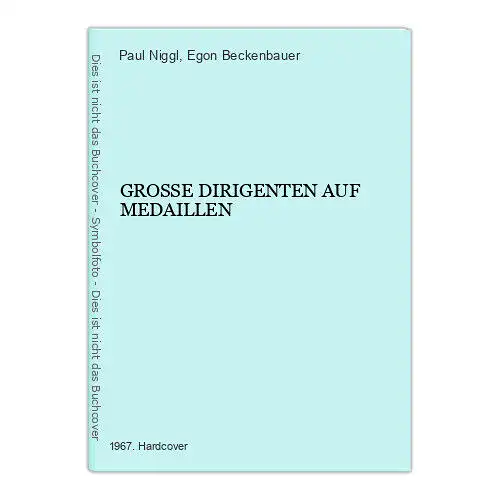 2995 Paul Niggl GROSSE DIRIGENTEN AUF MEDAILLEN HC +Abb