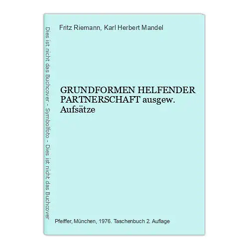 6592 Fritz Riemann GRUNDFORMEN HELFENDER PARTNERSCHAFT ausgew. Aufsätze