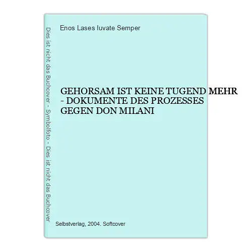 4447 Enos Lases Iuvate Semper GEHORSAM IST KEINE TUGEND MEHR - DOKUMENTE DES PRO