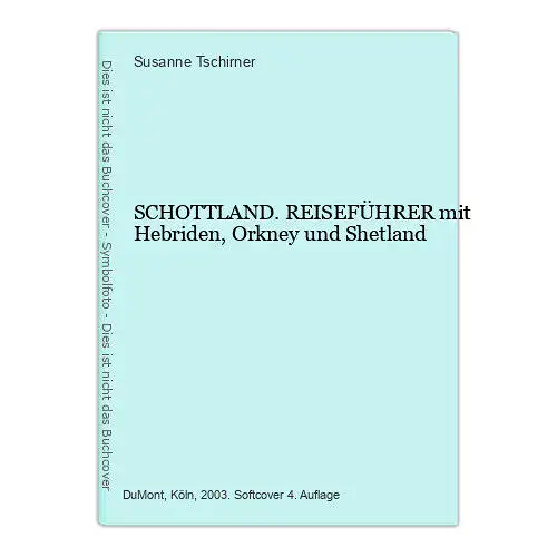 7830 Susanne Tschirner SCHOTTLAND. REISEFÜHRER mit Hebriden, Orkney und Shetland