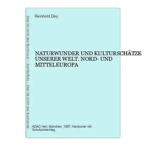 8707 Reinhold Dey NATURWUNDER UND KULTURSCHÄTZE UNSERER WELT. NORD- UND