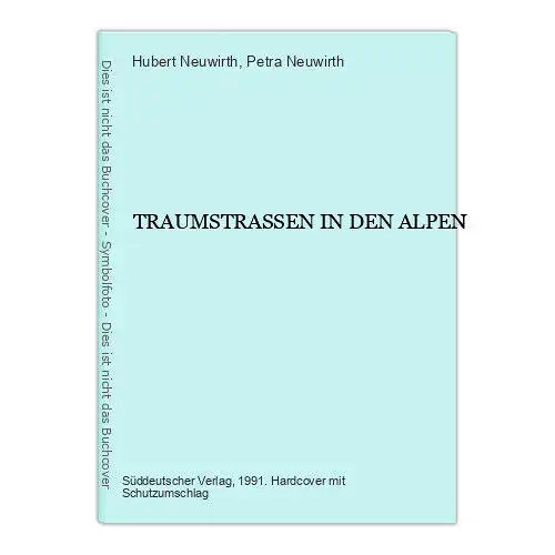 106 Hubert und Petra Neuwirth Neuwirth TRAUMSTRASSEN IN DEN ALPEN