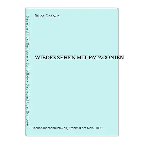 9320 Bruce Chatwin WIEDERSEHEN MIT PATAGONIEN