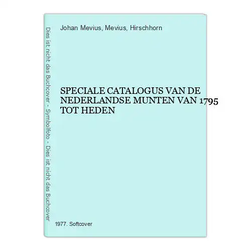 3202 Mevius SPECIALE CATALOGUS VAN DE NEDERLANDSE MUNTEN VAN 1795 TOT HEDEN