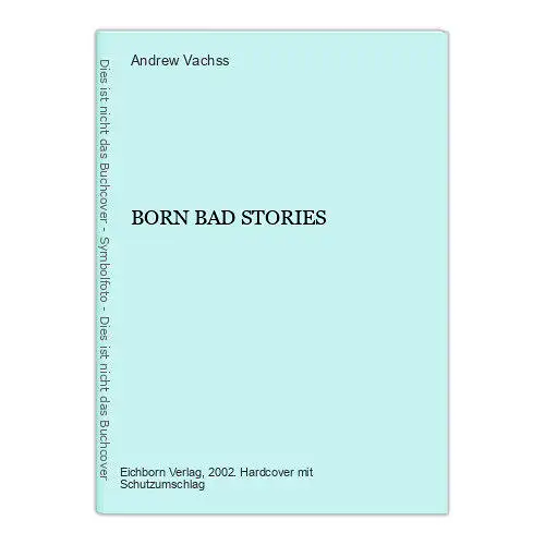 575 Andrew Vachss BORN BAD STORIES HC SEHR GUTER ZUSTAND!