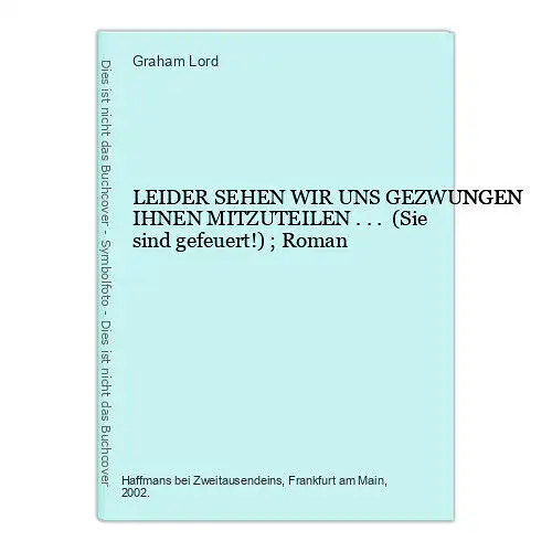 697 Graham Lord LEIDER SEHEN WIR UNS GEZWUNGEN IHNEN MITZUTEILEN ...