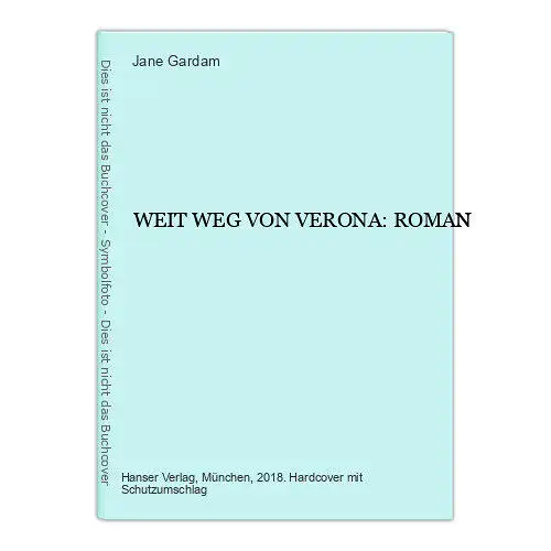 3167 Jane Gardam WEIT WEG VON VERONA: ROMAN HC HANSER