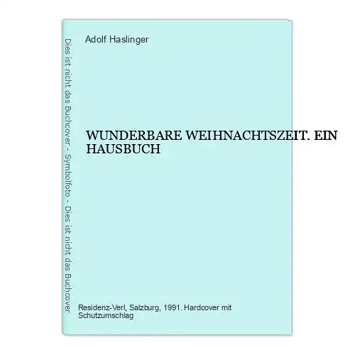 4666 WUNDERBARE WEIHNACHTSZEIT. EIN HAUSBUCH HC. Herausgegeben von Adolf Hasling