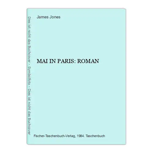 5943 James Jones MAI IN PARIS: ROMAN Fischer Taschenbuch