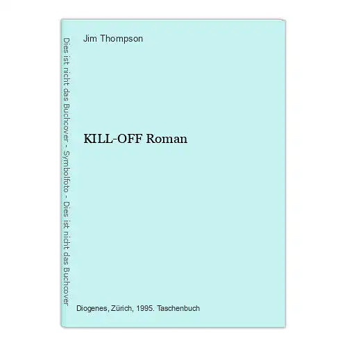 673 Jim Thompson KILL-OFF Roman SEHR GUTER ZUSTAND! KRIMI