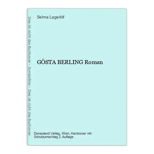 6831 Selma Lagerlöf GÖSTA BERLING Roman HC. Donauland Verlag