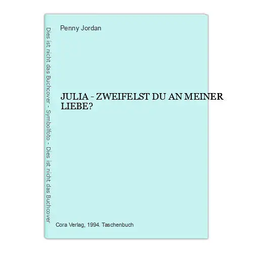 818 Penny Jordan JULIA - ZWEIFELST DU AN MEINER LIEBE? SEHR GUTER ZUSTAND!