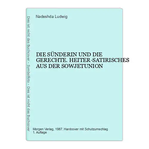 4358 DIE SÜNDERIN UND DIE GERECHTE. HEITER-SATIRISCHES AUS DER SOWJETUNION. ins