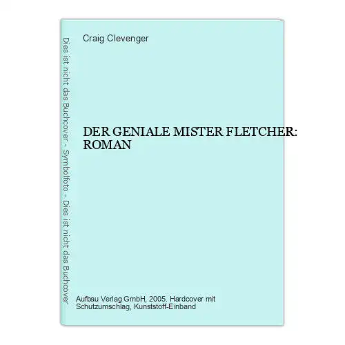 Craig Clevenger - DER GENIALE MISTER FLETCHER: ROMAN HC + Abb