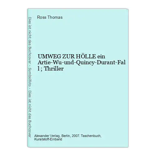 Ross Thomas UMWEG ZUR HÖLLE ein Artie-Wu-und-Quincy-Durant-Fall ; Thriller +Abb