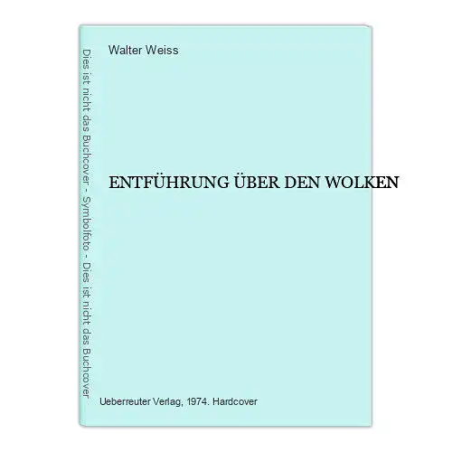 1925 Walter Weiss ENTFÜHRUNG ÜBER DEN WOLKEN HC +Abb