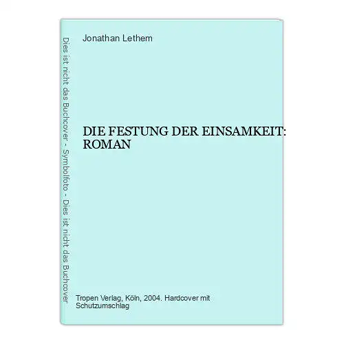 3149 Jonathan Lethem DIE FESTUNG DER EINSAMKEIT: ROMAN HC