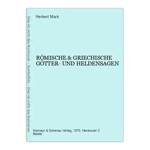 1970 Herbert Mark RÖMISCHE GRICHISCHE GÖTTER- UND HELDENSAGEN HC +Abb 2 Bde