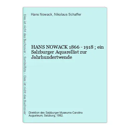 1437 Hans Nowack HANS NOWACK 1866 - 1918 ; ein Salzburger Aquarellist