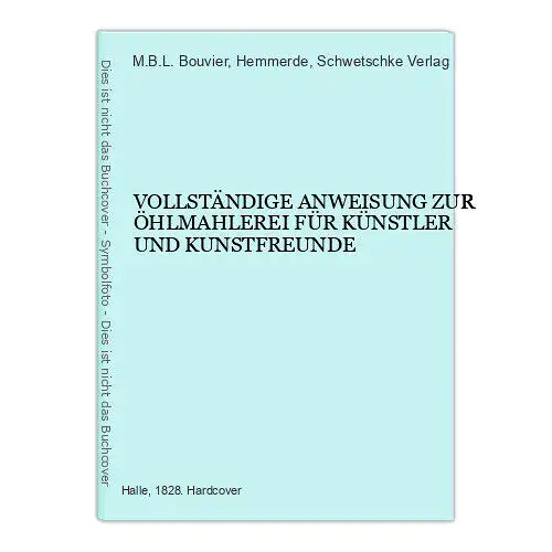 4231 Bouvier VOLLSTÄNDIGE ANWEISUNG ZUR ÖHLMAHLEREI F KÜNSTLER UND KUNSTFREUNDE