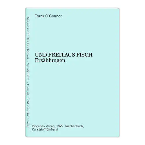 Frank O'Connor - UND FREITAGS FISCH Erzählungen +Abb DIOGENES