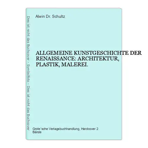 3230 Schultz ALLG. KUNSTGESCH. D. RENAISSANCE ARCHITEKTUR PLASTIK MALEREI 2 Bde