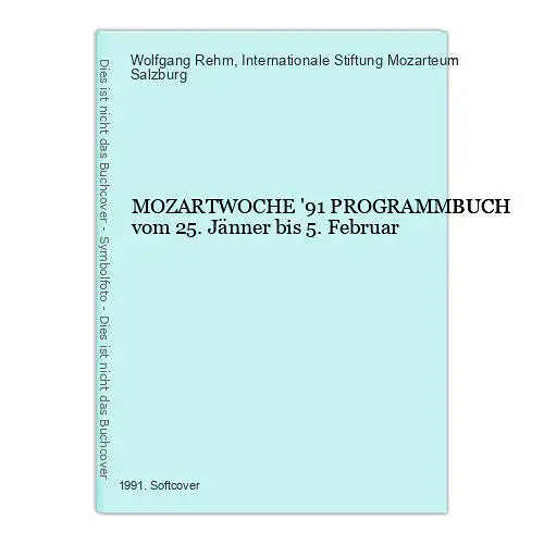 1818 W. Rehm MOZARTWOCHE `91 PROGRAMMBUCH vom 25. Jänner bis 5. Februar +Abb