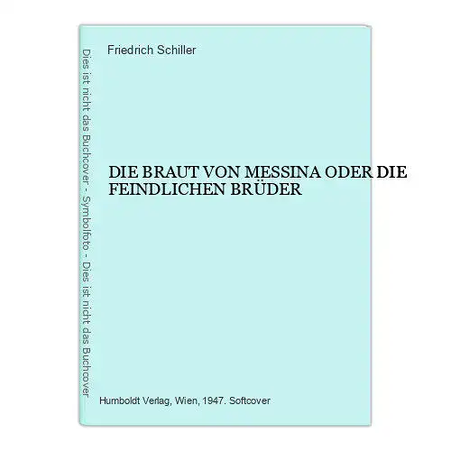 3157 Friedrich Schiller DIE BRAUT VON MESSINA ODER DIE FEINDLICHEN BRÜDER