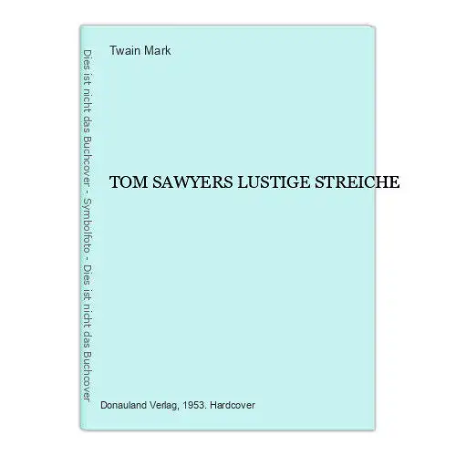 428 Twain Mark TOM SAWYERS LUSTIGE STREICHE HC +Illus