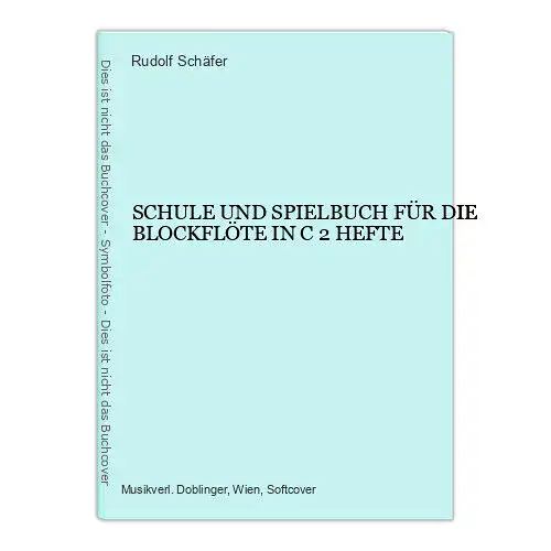 9136 Rudolf Schäfer SCHULE UND SPIELBUCH FÜR DIE BLOCKFLÖTE IN C. 2 HEFTE