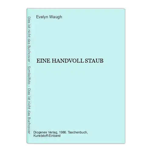 Evelyn Waugh EINE HANDVOLL STAUB +Abb DIOGENES Verlag AG Zürich