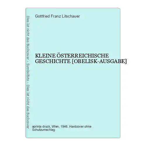 9002 Gottfried Franz Litschauer KLEINE ÖSTERREICHISCHE GESCHICHTE [OBELISK-AUSGA