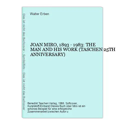 Walter Erben - JOAN MIRO, 1893 - 1983: THE MAN AND HIS WORK