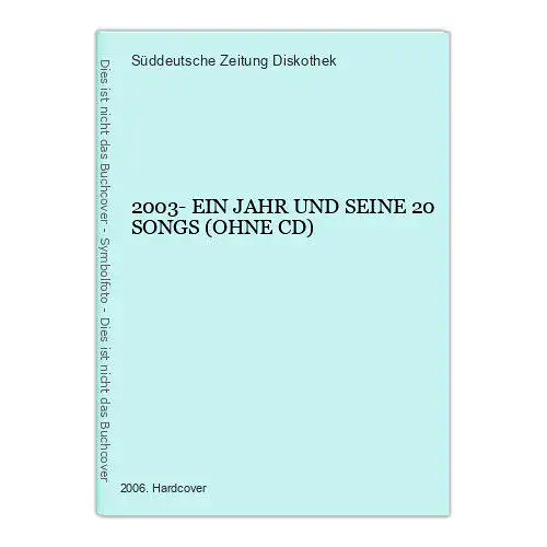 656 Süddeutsche Zeitung Diskothek 2003- EIN JAHR UND SEINE 20 SONGS HC