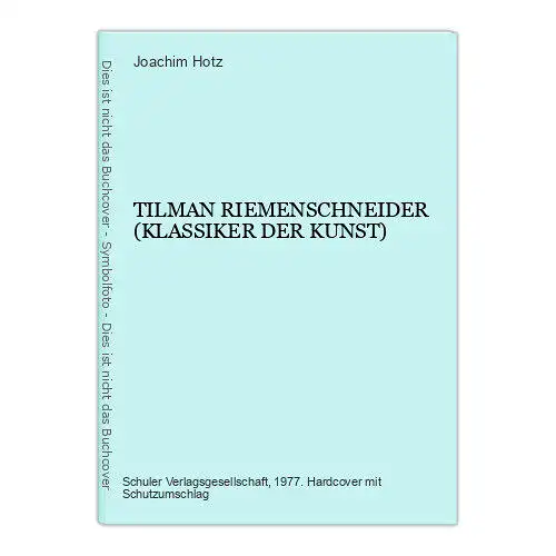 4173 Joachim Hotz TILMAN RIEMENSCHNEIDER (KLASSIKER DER KUNST) HC +Abb