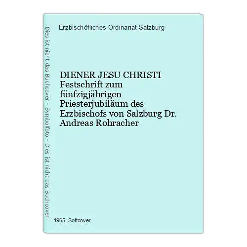 746 Erzbischöfliches Ordinariat Salzburg DIENER JESU CHRISTI