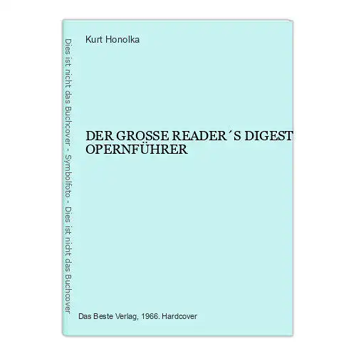 864 Kurt Honolka DER GROSSE READER´S DIGEST OPERNFÜHRER HC