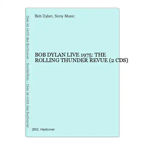 3936 Bob Dylan BOB DYLAN LIVE 1975: THE ROLLING THUNDER REVUE (2 CDS)