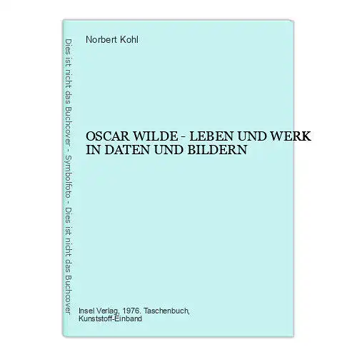 Norbert(Hrsg.) Kohl OSCAR WILDE - LEBEN UND WERK IN DATEN UND BILDERN