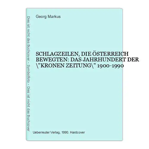 6288 SCHLAGZEILEN D. ÖSTERR. BEWEGTEN D. JAHRHDT. D. KRONEN ZEITUNG 1900-1990