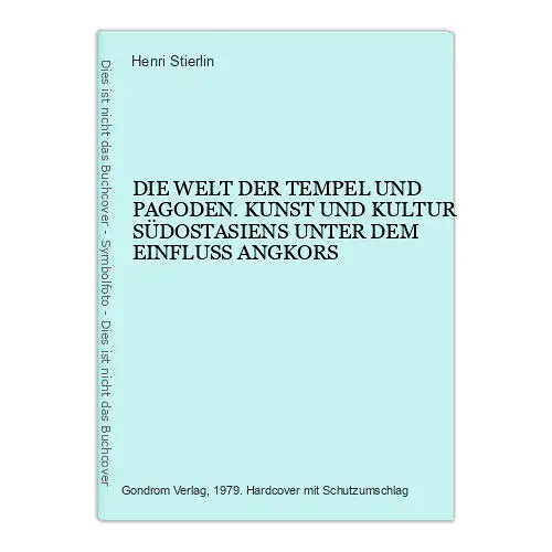 6285 DIE WELT DER TEMPEL UND PAGODEN. KUNST UND KULTUR SÜDOSTASIENS... HC +Abb