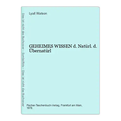 967 Lyall Watson GEHEIMES WISSEN d. Natürl. d. Übernatürl. WISSENSCHAFT