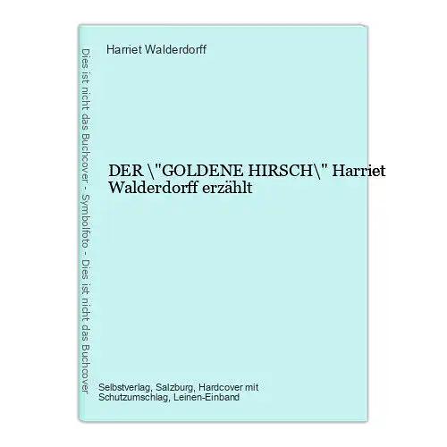 9309 Harriet Walderdorff DER \"GOLDENE HIRSCH\" Harriet Walderdorff erzählt