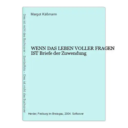 7785 Margot Käßmann WENN DAS LEBEN VOLLER FRAGEN IST Briefe der Zuwendung