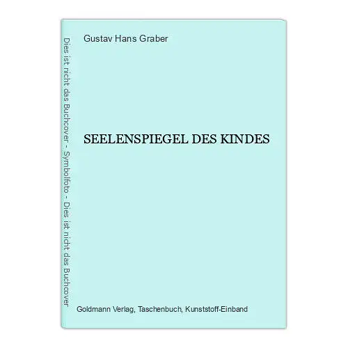 Gustav Hans Graber - SEELENSPIEGEL DES KINDES  + Abb