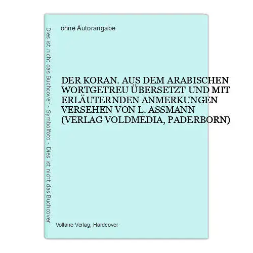 7770 DER KORAN. AUS DEM ARABISCHEN WORTGETREU ÜBERSETZT UND MIT ERLÄUTERNDEN