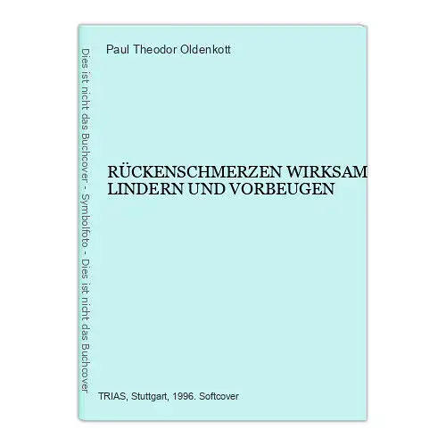 9449 Paul Theodor Oldenkott RÜCKENSCHMERZEN WIRKSAM LINDERN UND VORBEUGEN +Abb